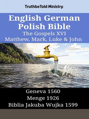 cover image of English German Polish Bible--The Gospels XVI--Matthew, Mark, Luke & John